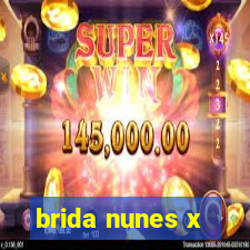 brida nunes x